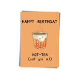 " Happy Birthday Hot-Tea " Greeting Card