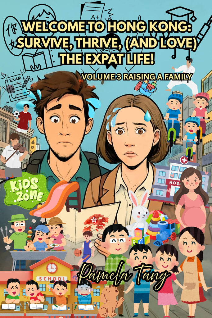 Welcome to Hong Kong: Survive, Thrive and Love the Expat Life Series