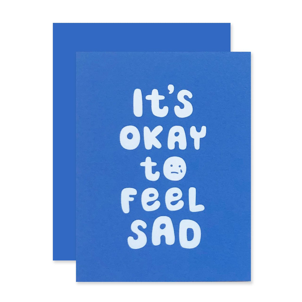 "Okay To Feel Sad" Card