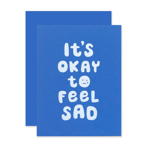 "Okay To Feel Sad" Card