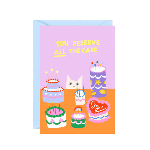 " You Deserve All The Cake " Greeting Card