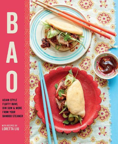 Bao: Asian-Style Fluffy Buns, Dim Sum & More From Your Bamboo Steamer