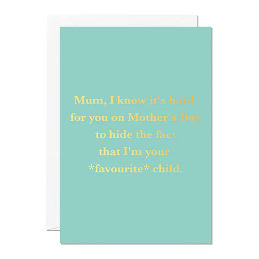 Favourite Child | Mother's Day Card