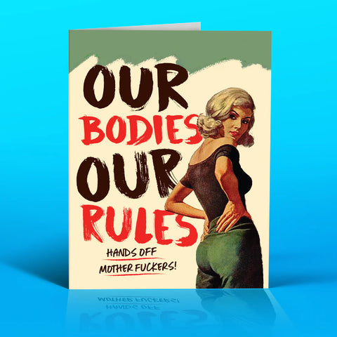 " Our Bodies Our Rules " Card
