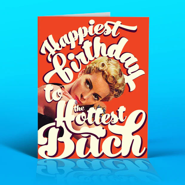 " Hottest Bitch " Birthday Card