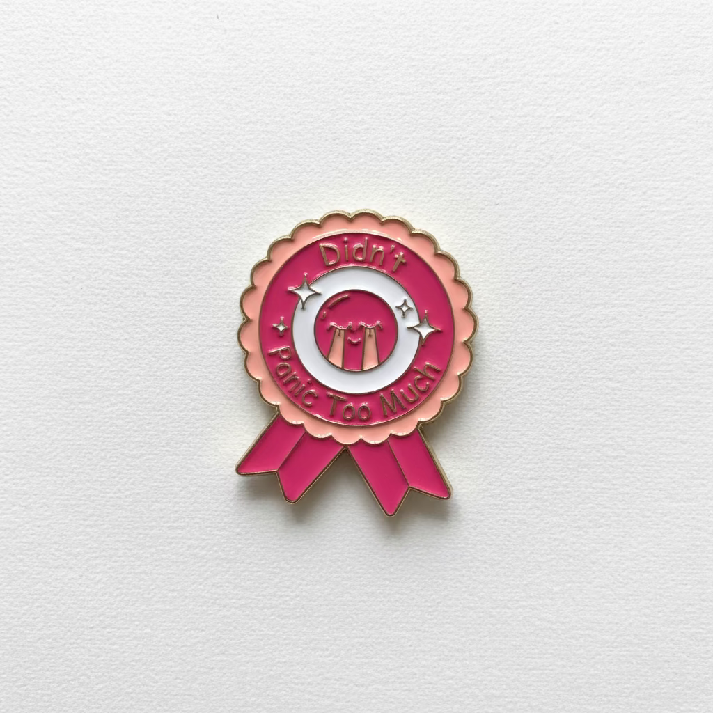 " Didn't Panic Too Much " T&B Enamel Pins