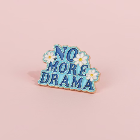 " No More Drama " T&B Enamel Pins