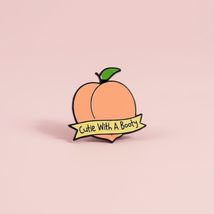 " Cutie with a booty " T&B Enamel Pins