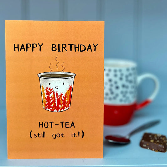 " Happy Birthday Hot-Tea " Greeting Card - Thorn and Burrow