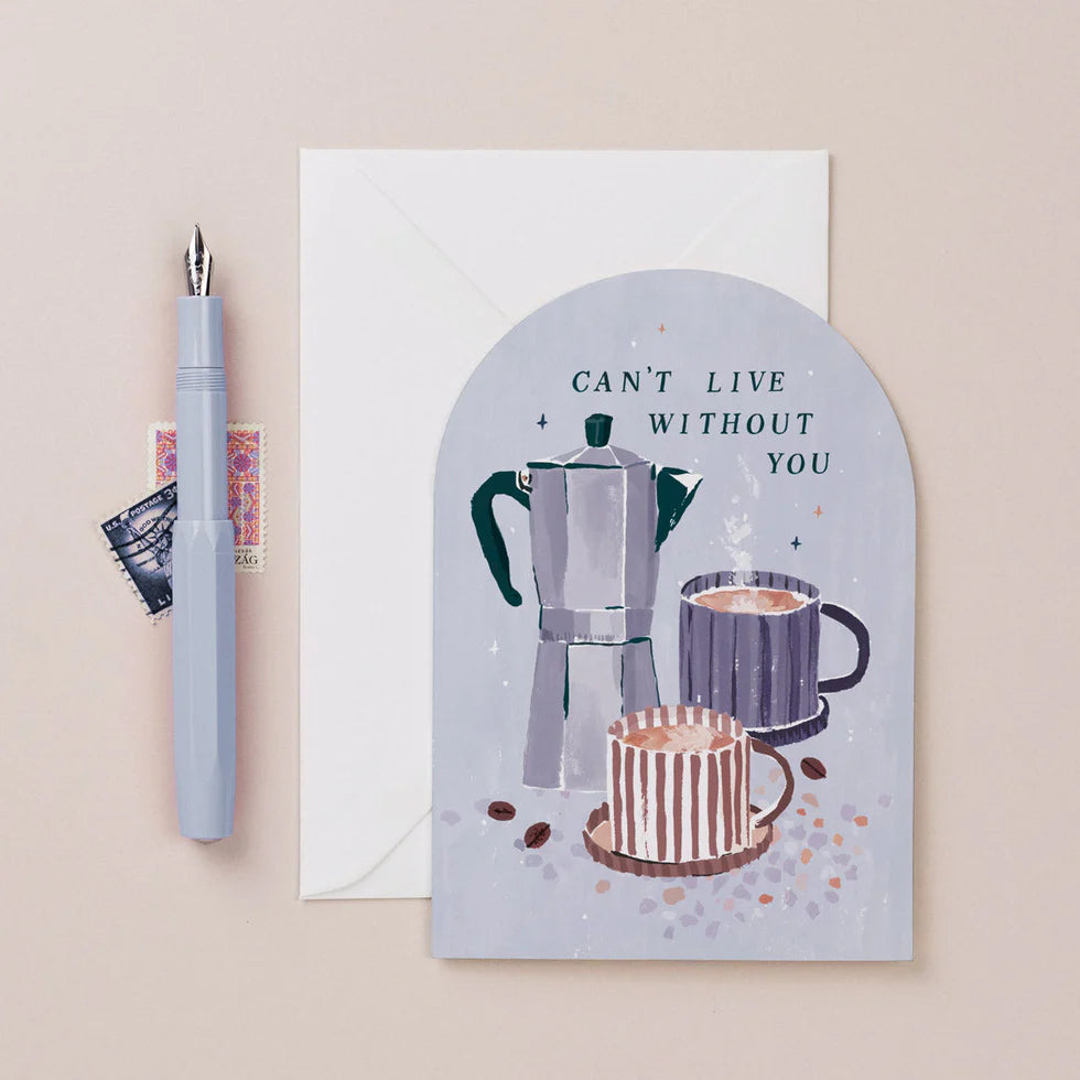 CAN’T LIVE WITHOUT YOU COFFEE CARD