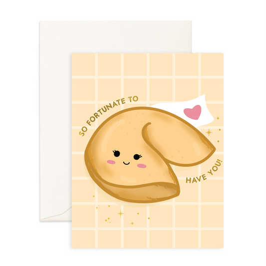 Fortunate To Have You - Greeting Card
