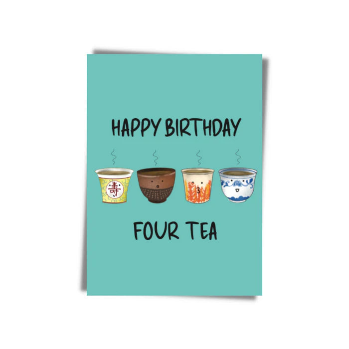 GREETING CARD: HAPPY BIRTHDAY- FOUR TEA - Thorn and Burrow