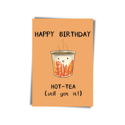 " Happy Birthday Hot-Tea " Greeting Card