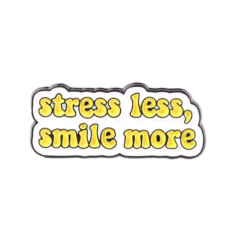 " Stress Less Smile More " Enamel Pins