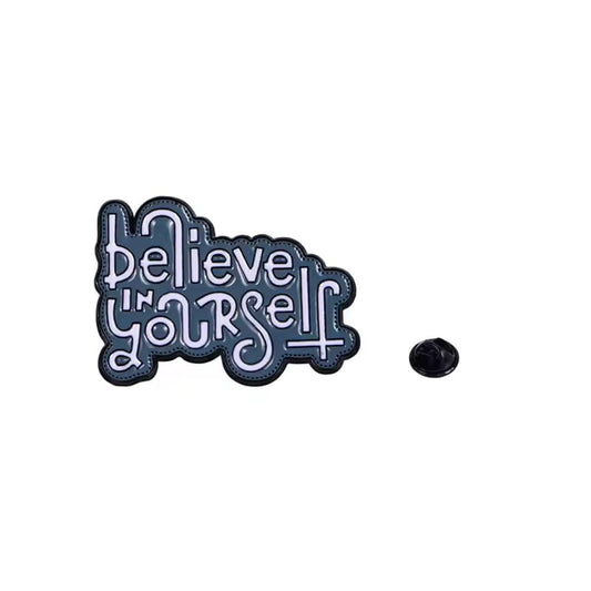 " Believe In Yourself " Enamel Pins