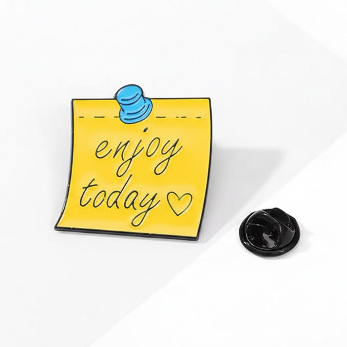 " Enjoy Today " Enamel Pins