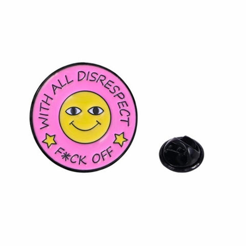 " With All Disrespect F*ck Off " Enamel Pins