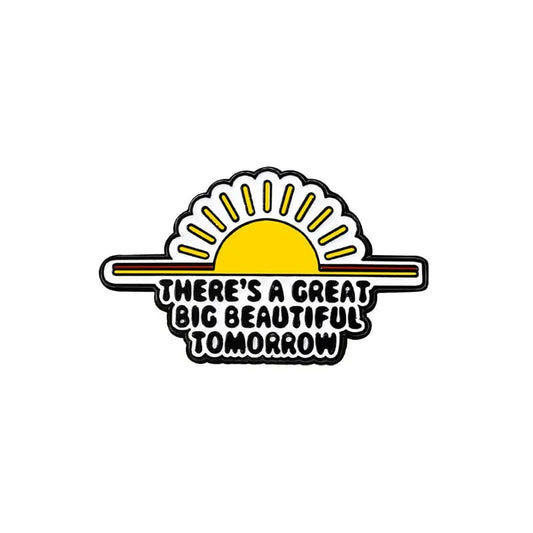 "There's a great big beautiful tomorrow " Enamel Pins - Thorn and Burrow