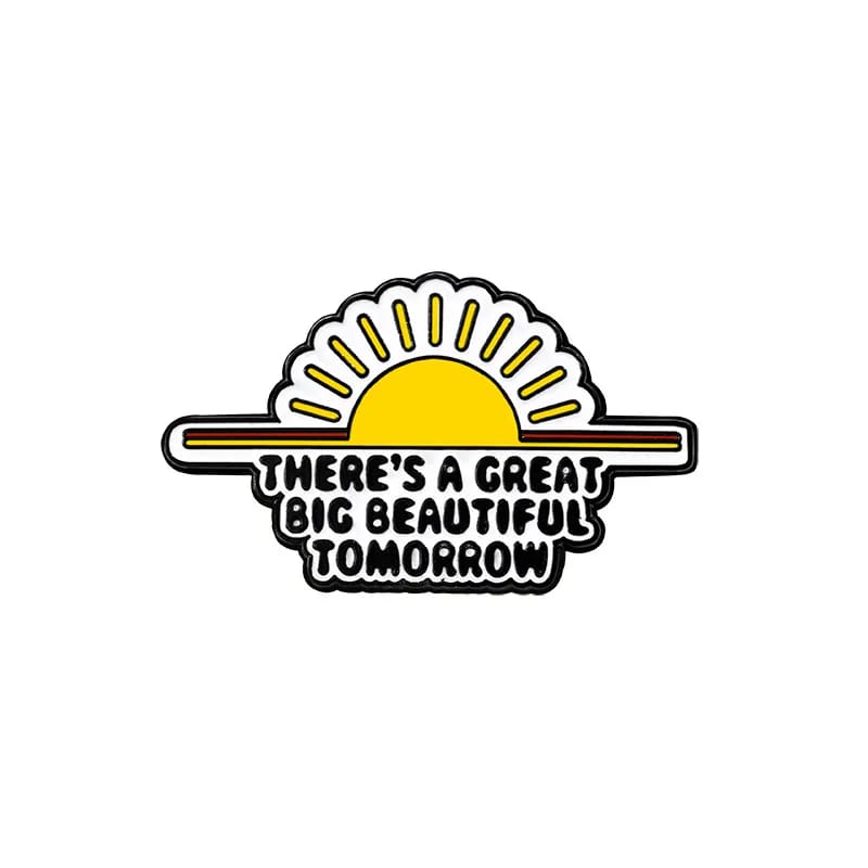 "There's a great big beautiful tomorrow " Enamel Pins - Thorn and Burrow