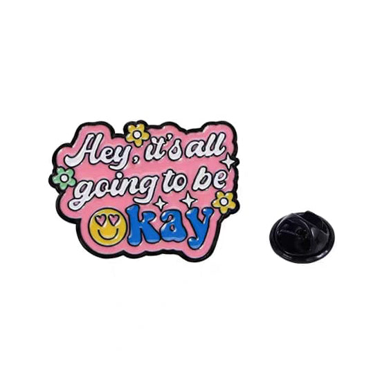 " Hey it's all going to be okay " Enamel Pins - Thorn and Burrow