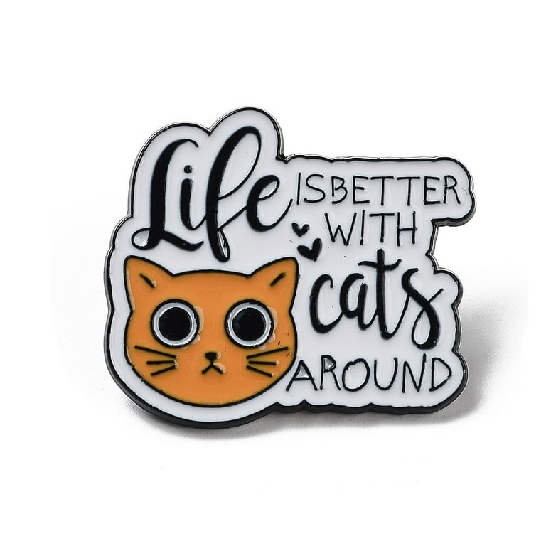 " Life is better with cats around " Enamel Pins