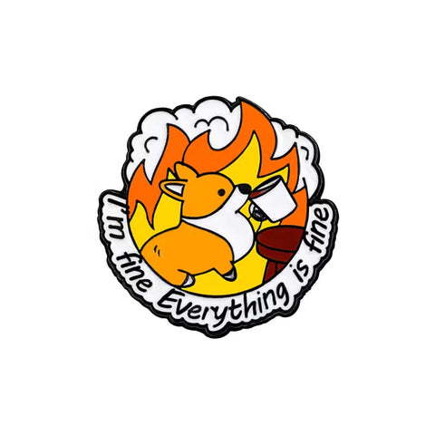 " I'm fine everything is fine corgi " Enamel Pins