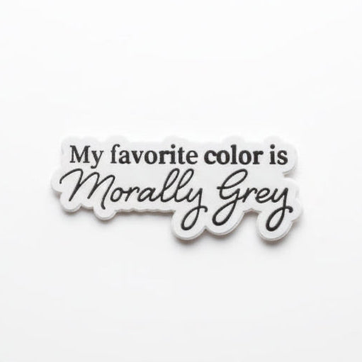 " My favourite colour is Morally Grey " Enamel Pins