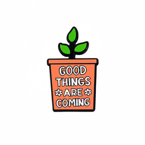 " Good Things Are Coming " Enamel Pins