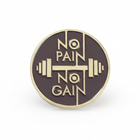" No Pain No Gain " Enamel Pins
