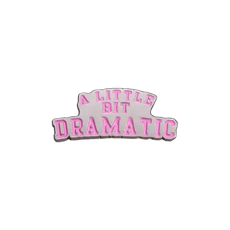 " A Little Bit Dramatic " Enamel Pins