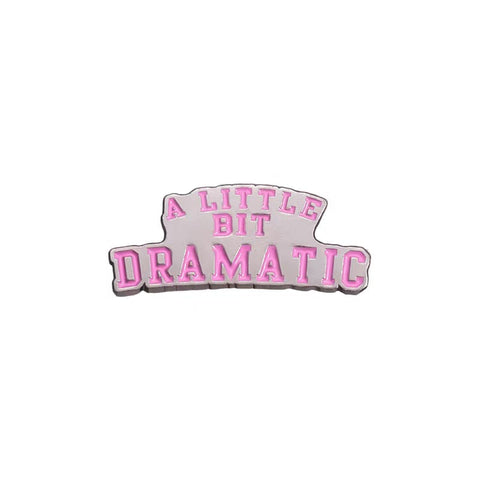 " A Little Bit Dramatic " Enamel Pins