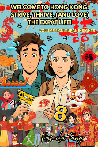 Welcome to Hong Kong: Survive, Thrive and Love the Expat Life (Volume 2)