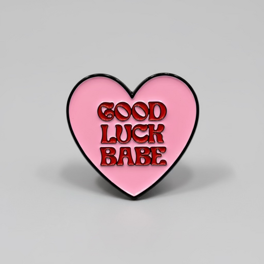 " Good Luck Babe " T&B Enamel Pins