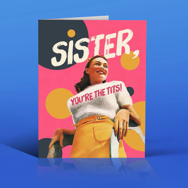 " Sister, You're The Tits! " Card