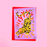 " Heyyyyy Tiger " Greeting Card