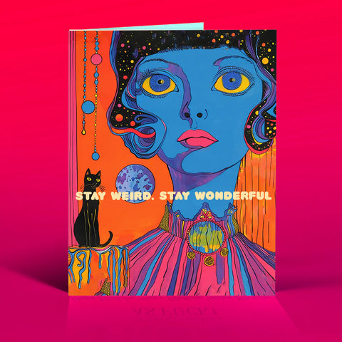 " Stay Weird Girl " Card