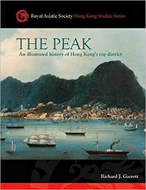 The Peak: An Illustrated History of Hong Kong’s Top District