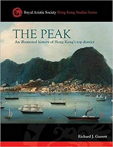 The Peak: An Illustrated History of Hong Kong’s Top District