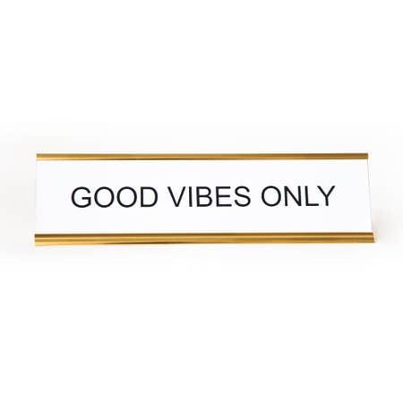 " Good Vibes Only " Nameplate