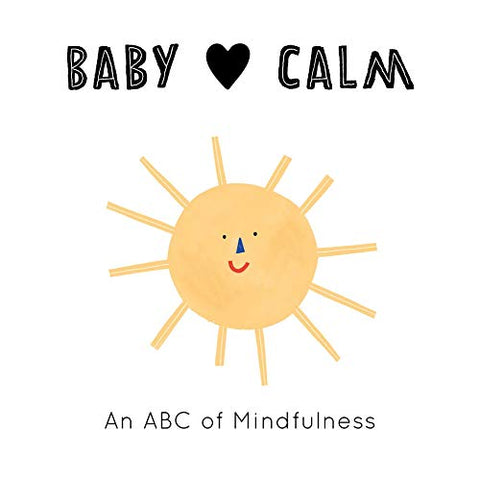Baby Loves Calm: An ABC Of Mindfulness
