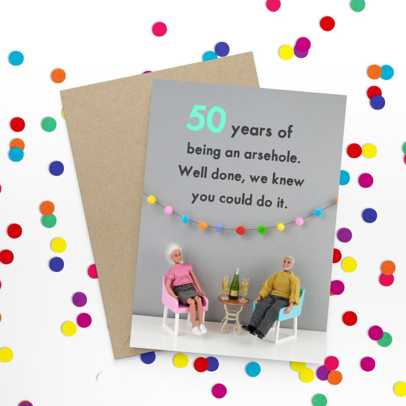 " 50 Arsehole " Greeting Card