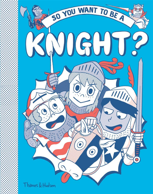 Product image of So You Want to Be A Knight?