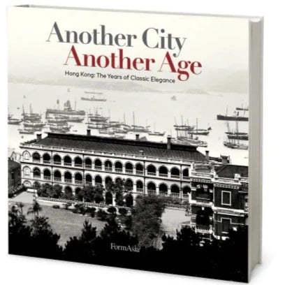 Hong Kong: Another City Another Age