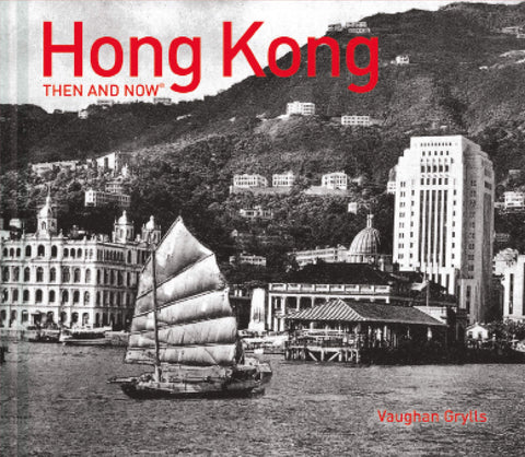 Hong Kong Then And Now