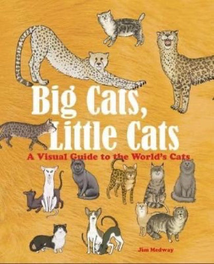 Product image of Big Cats, Little Cats : A Visual Guide to the World's Cats