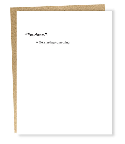 " I'm Done " Card