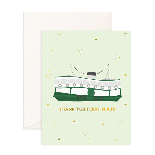 Thank You FERRY Much - Greeting Card