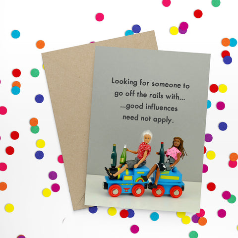 " Off The Rails " Greeting Card