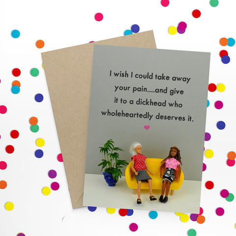 " Take Away Pain " Greeting Card