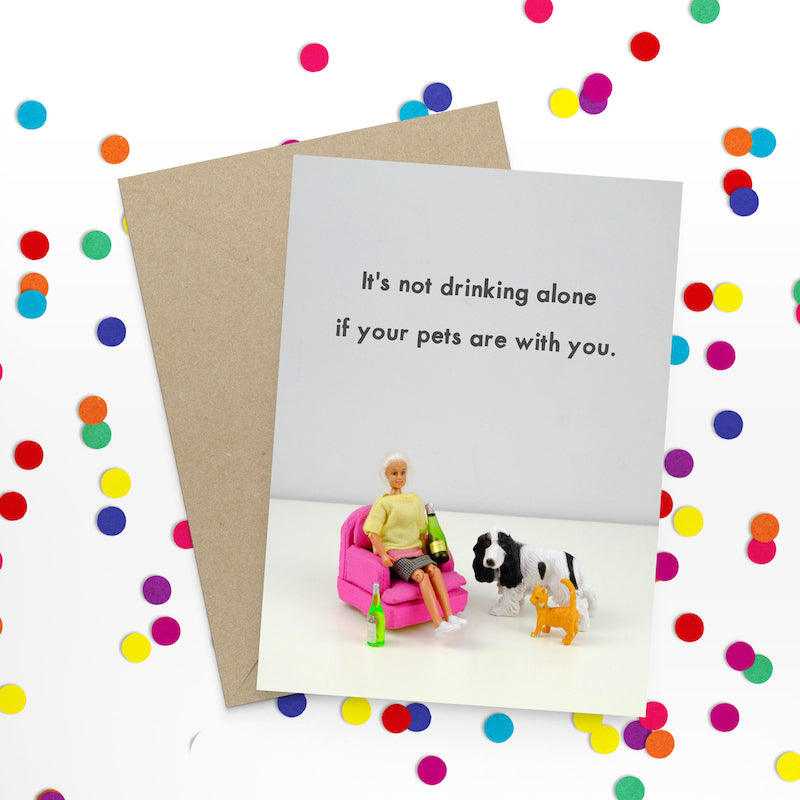 " Not Drinking Alone " Greeting Card